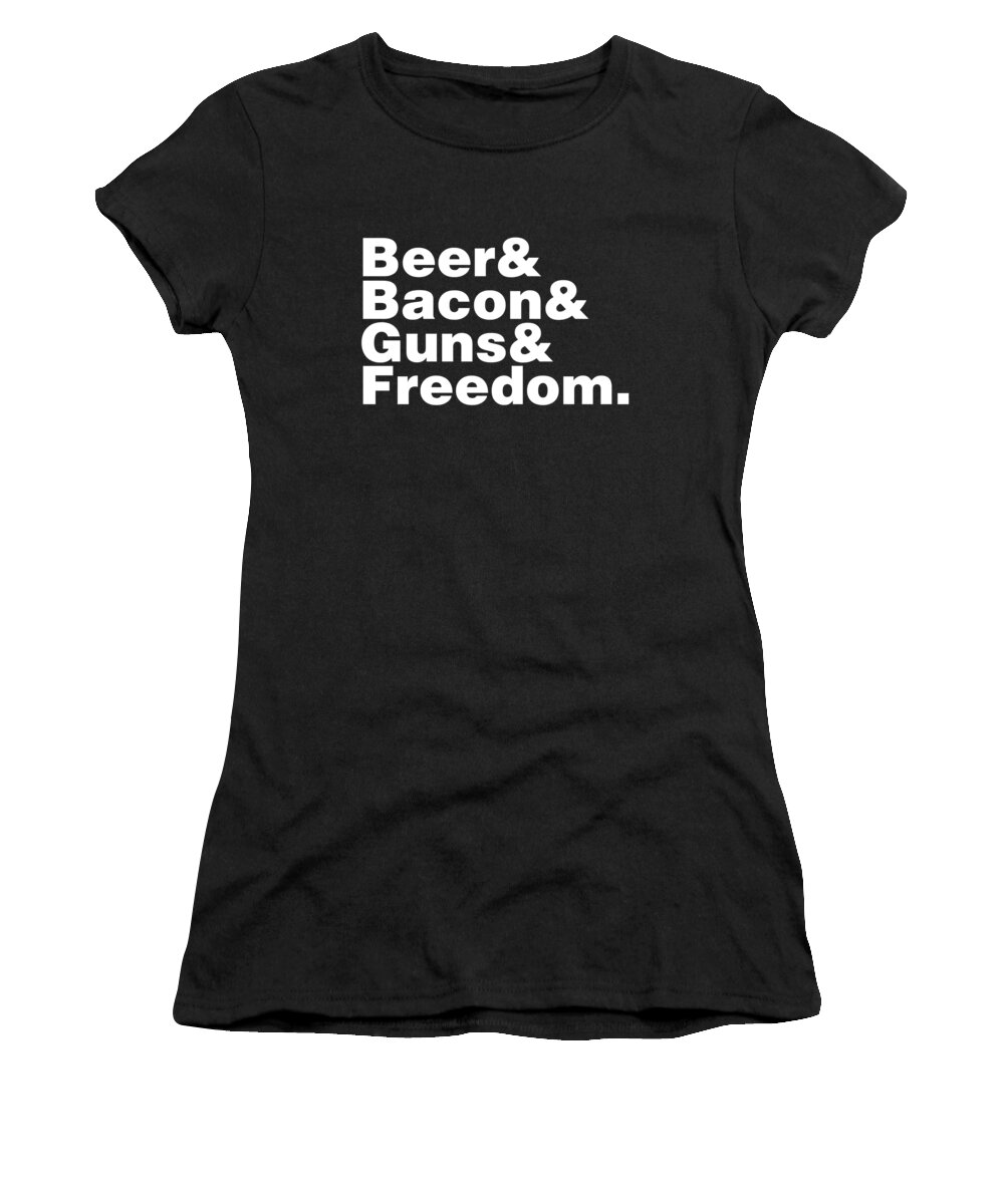 Funny Women's T-Shirt featuring the digital art Beer Bacon Guns And Freedom by Flippin Sweet Gear