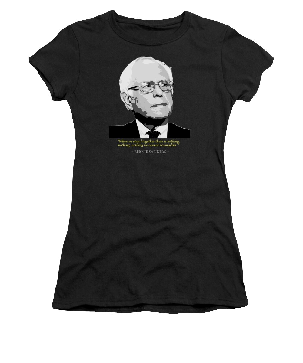 Bernie Women's T-Shirt featuring the digital art Bernie Sanders Quote by Filip Schpindel