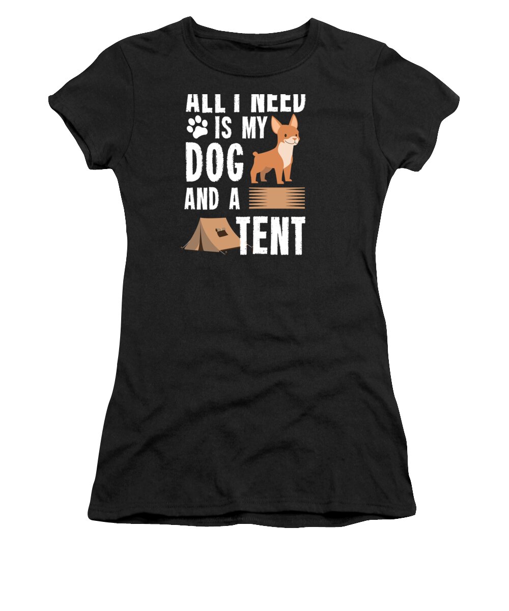 Camping Women's T-Shirt featuring the digital art Camping Camper All I Need Is My Dog And Tent Gift Idea by Haselshirt
