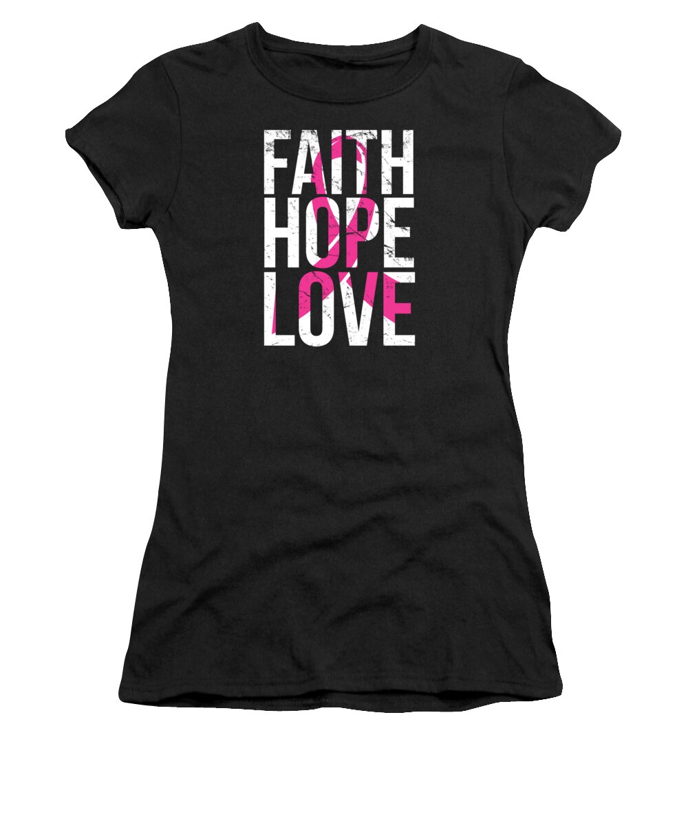Funny Women's T-Shirt featuring the digital art Faith Hope Love Breast Cancer Awareness by Flippin Sweet Gear