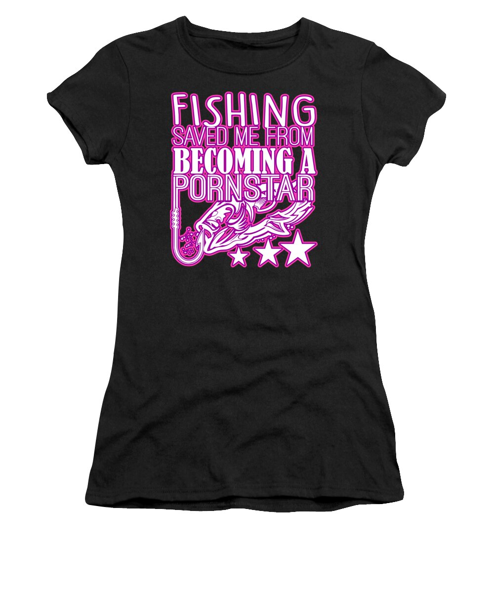 Fishing Puns Women's T-Shirt featuring the digital art Fishing saved me from becoming a porn star by Jacob Zelazny