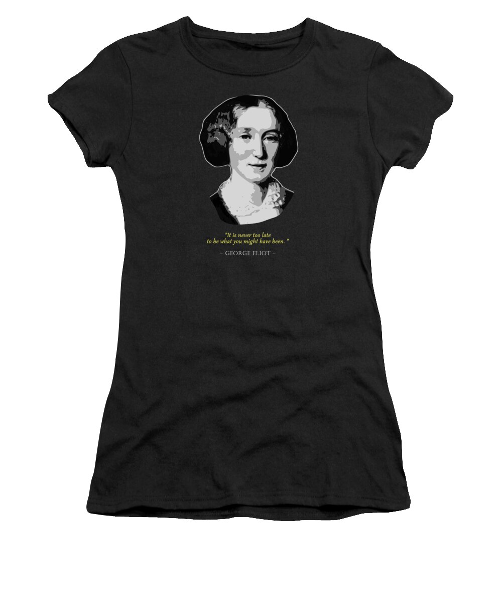 George Women's T-Shirt featuring the digital art George Eliot Quote by Filip Schpindel