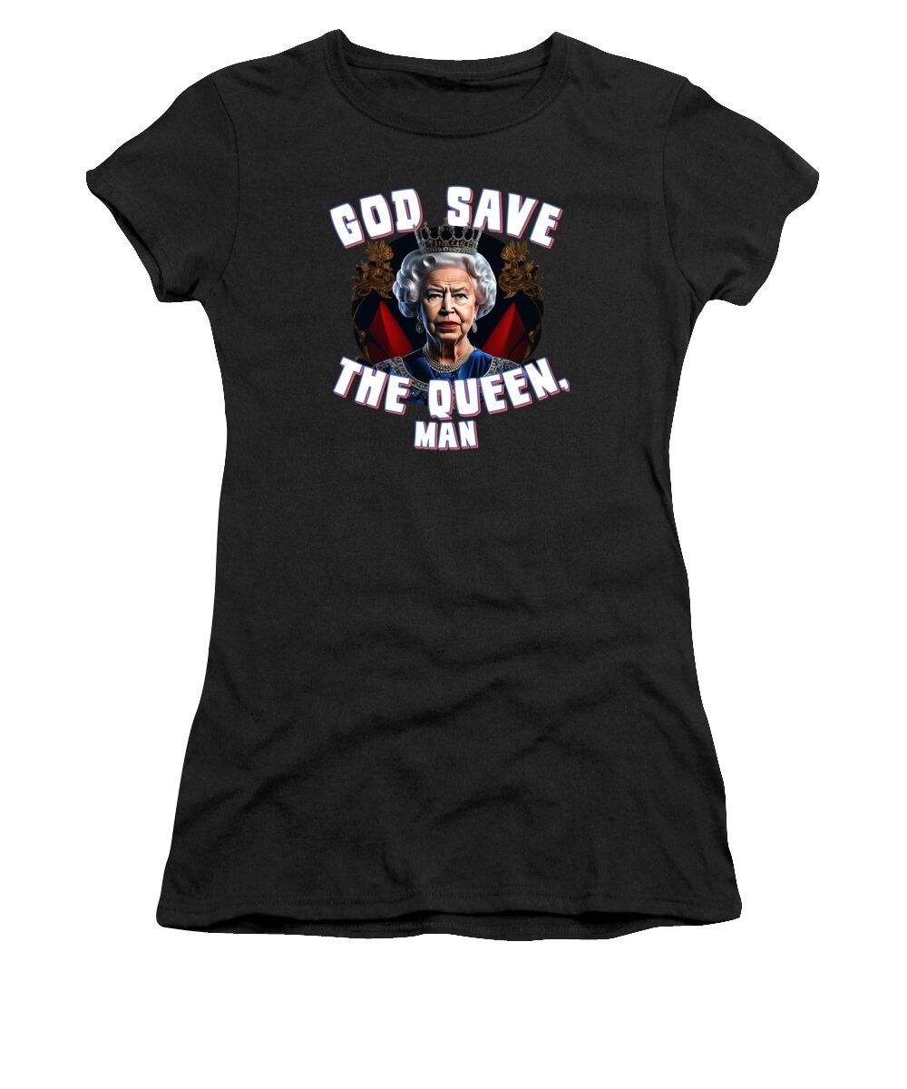 Funny Women's T-Shirt featuring the digital art God Save the Queen Man by Flippin Sweet Gear