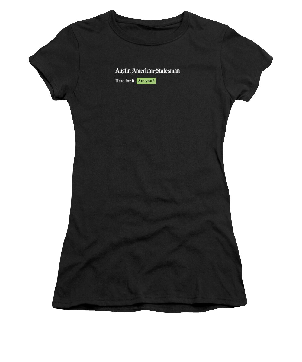 Austin Women's T-Shirt featuring the digital art Here for it - Austin American-Statesman Black by Gannett