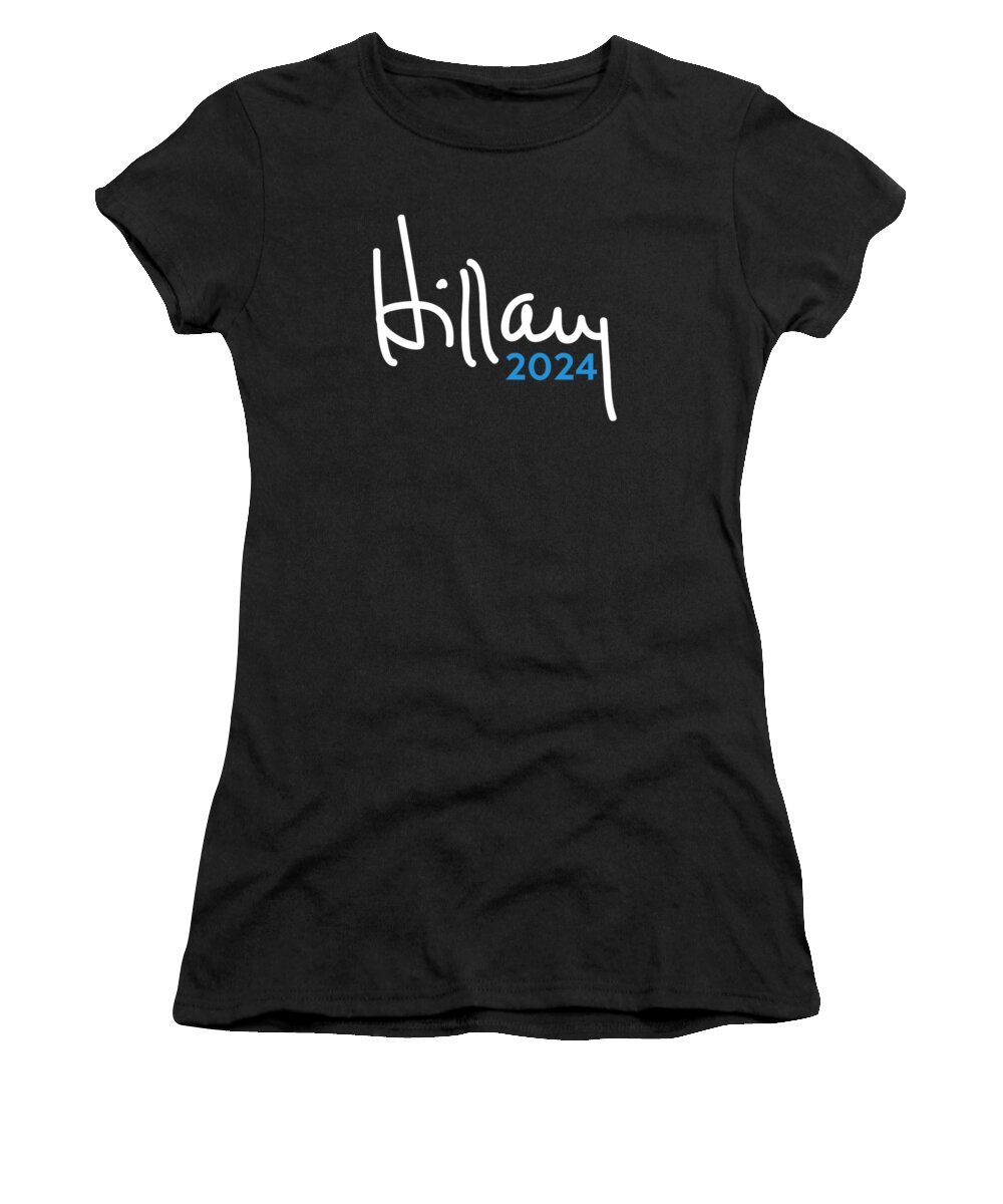 Cool Women's T-Shirt featuring the digital art Hillary Clinton for President 2024 by Flippin Sweet Gear