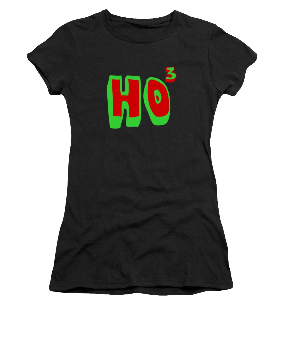 Christmas 2023 Women's T-Shirt featuring the digital art Ho Ho Ho Ho3 by Flippin Sweet Gear