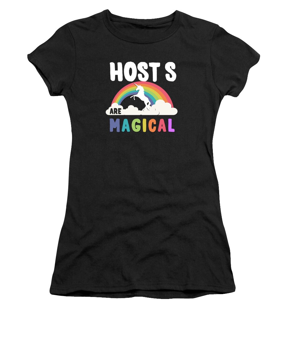 Funny Women's T-Shirt featuring the digital art Host S Are Magical by Flippin Sweet Gear