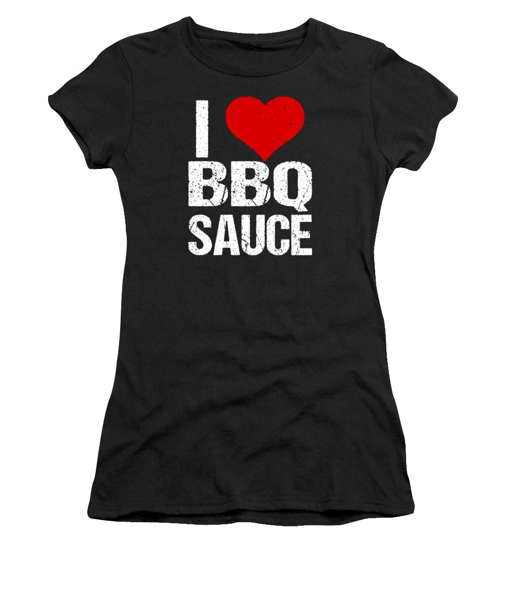 Funny Women's T-Shirt featuring the digital art I Love BBQ Sauce by Flippin Sweet Gear
