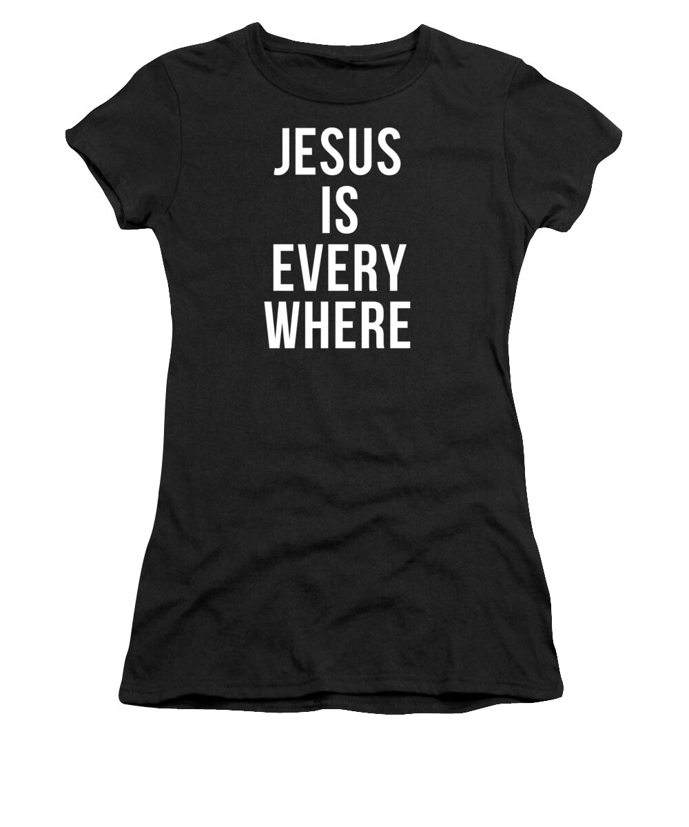 Funny Women's T-Shirt featuring the digital art Jesus Is Everywhere by Flippin Sweet Gear