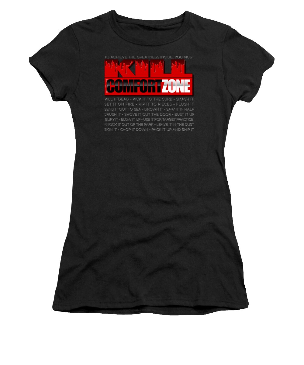 Comfort Zone Women's T-Shirt featuring the digital art Kill The Comfort Zone by Rick Bartrand