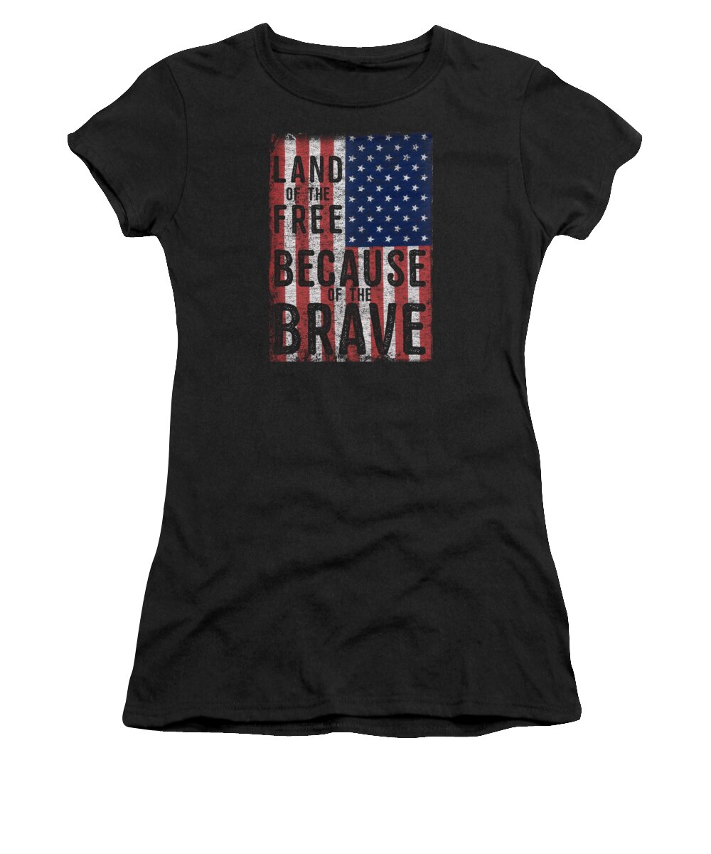 Funny Women's T-Shirt featuring the digital art Land Of The Free Because Of The Brave by Flippin Sweet Gear