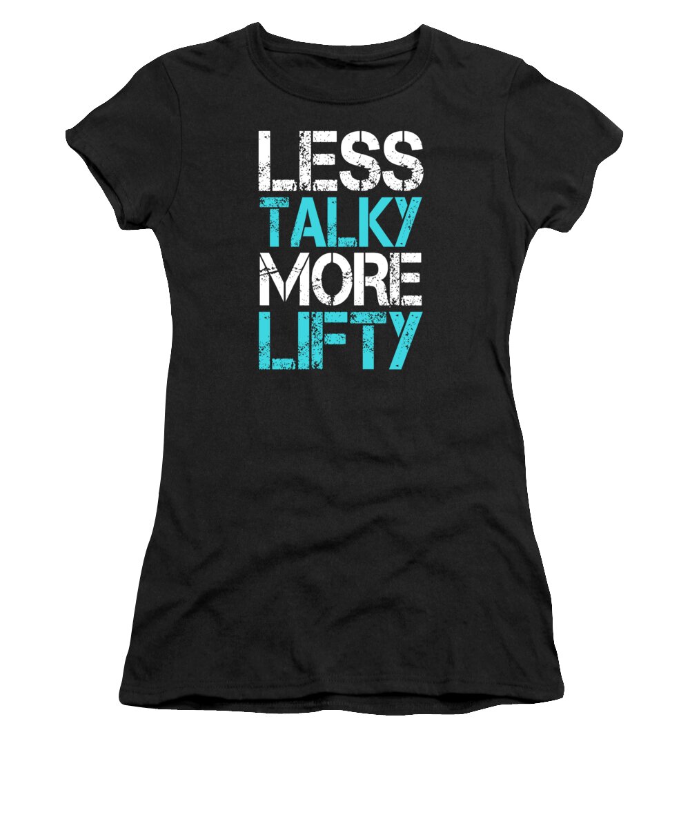 Athlete Women's T-Shirt featuring the digital art Less Talky More Lifty Bodybuilding Gym by Jacob Zelazny