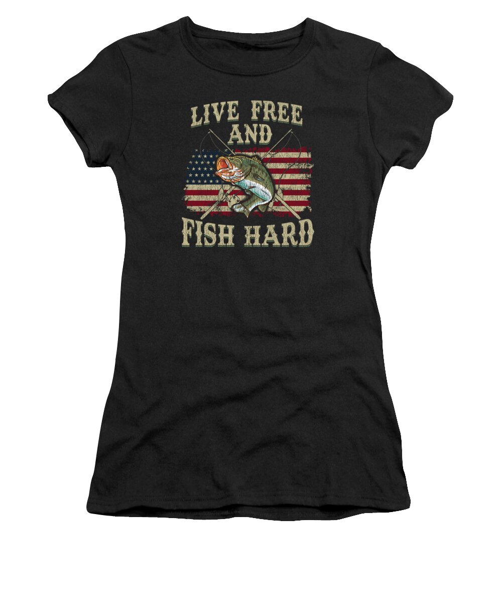 Live Free and Fish Hard Patriotic Fishing USA Women's T-Shirt by The  Perfect Presents - Pixels