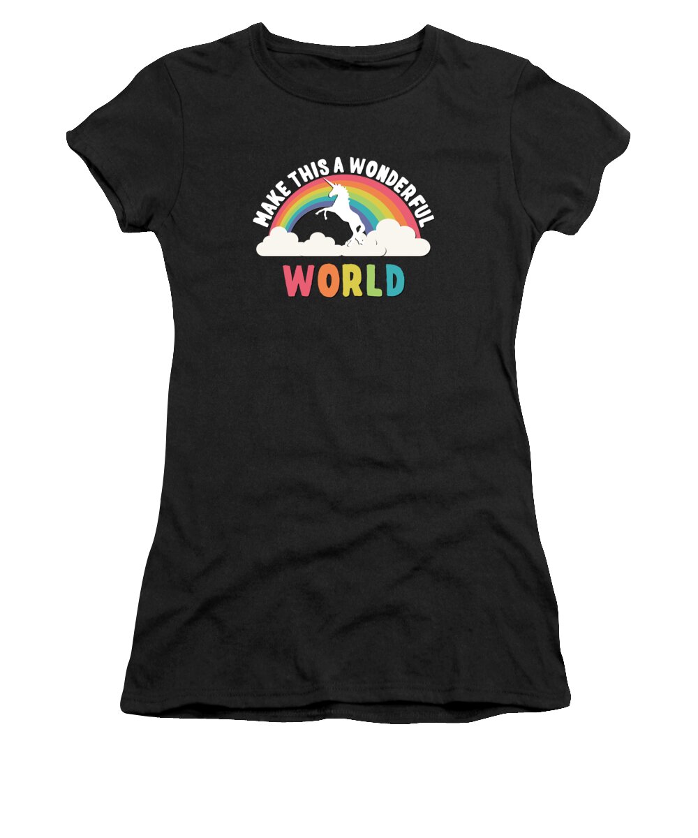 Funny Women's T-Shirt featuring the digital art Make This A Wonderful World by Flippin Sweet Gear