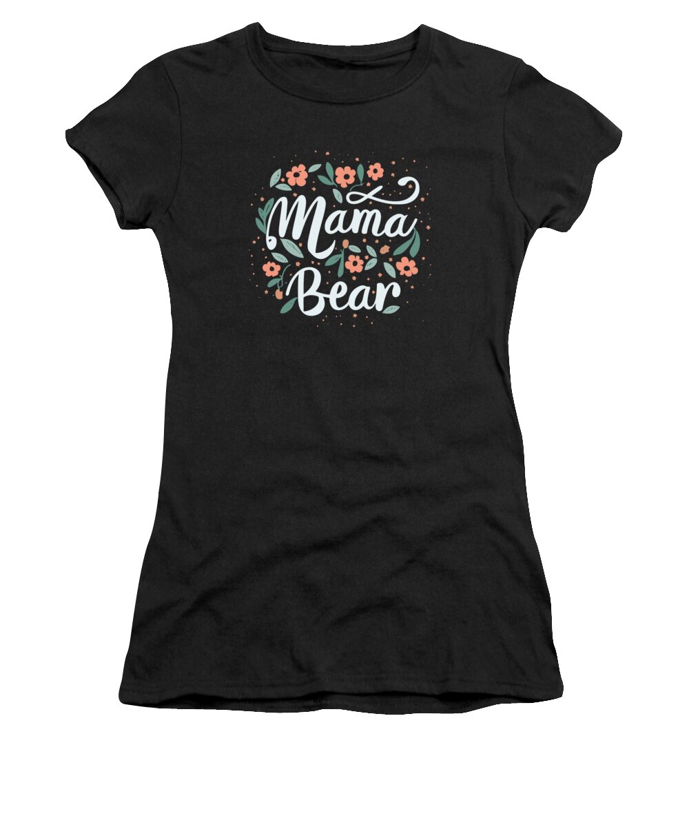 Mothers Day Women's T-Shirt featuring the digital art Mama Bear Floral by Flippin Sweet Gear