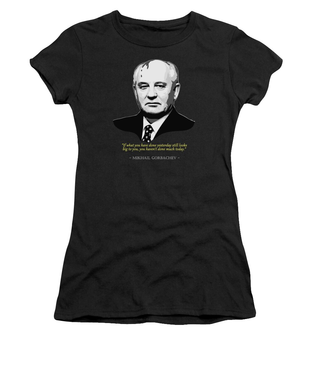 Mikhail Women's T-Shirt featuring the digital art Mikhail Gorbachev Quote by Filip Schpindel