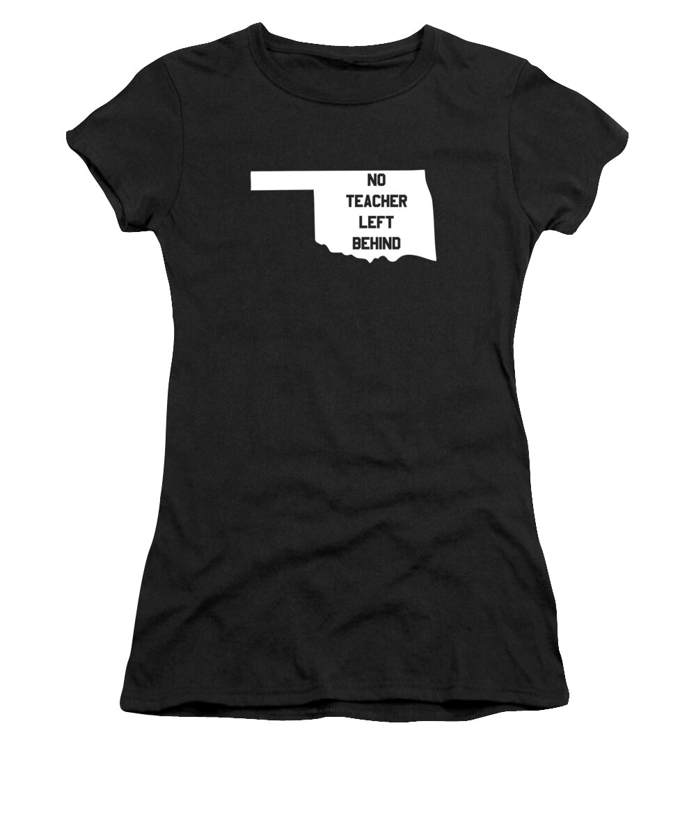Funny Women's T-Shirt featuring the digital art Oklahoma No Teacher Left Behind Protest by Flippin Sweet Gear