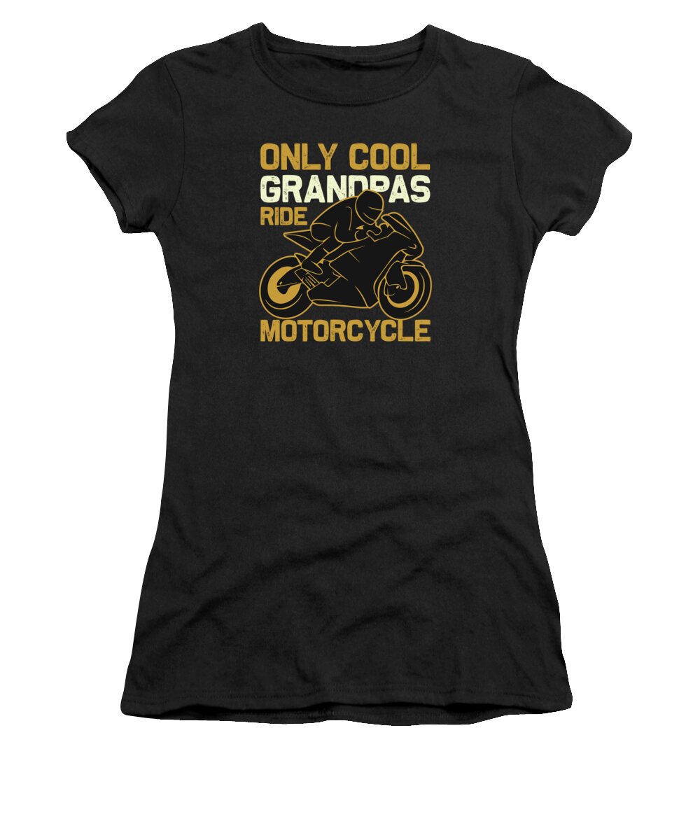 Motor Sports Women's T-Shirt featuring the digital art Only Cool Grandpas Ride Motorcycle by Jacob Zelazny