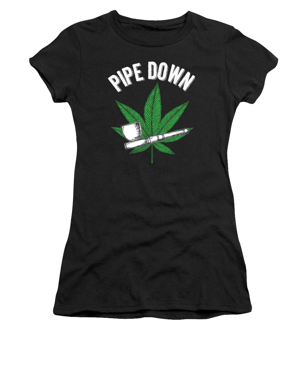 Pipe Down Funny Marijuana Cannabis Pipe Women's T-Shirt by Jacob
