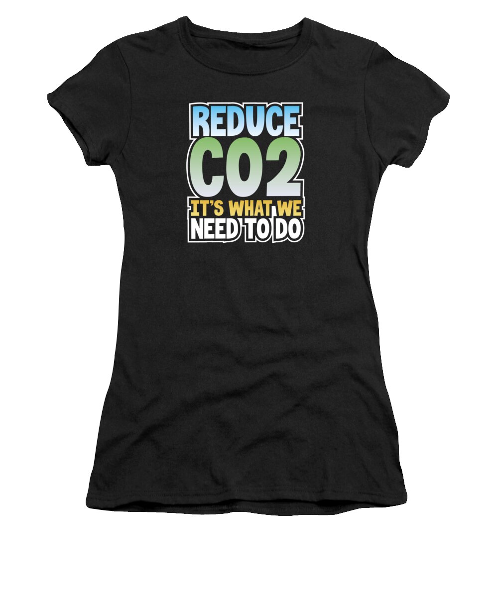 Reduce CO2 Its What We Need to Environmental Awareness T-Shirt by Kanig - Pixels