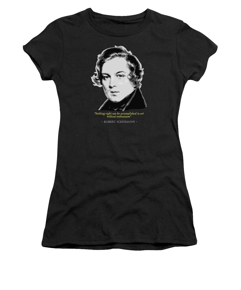 Robert Women's T-Shirt featuring the digital art Robert Schumann Quote by Megan Miller