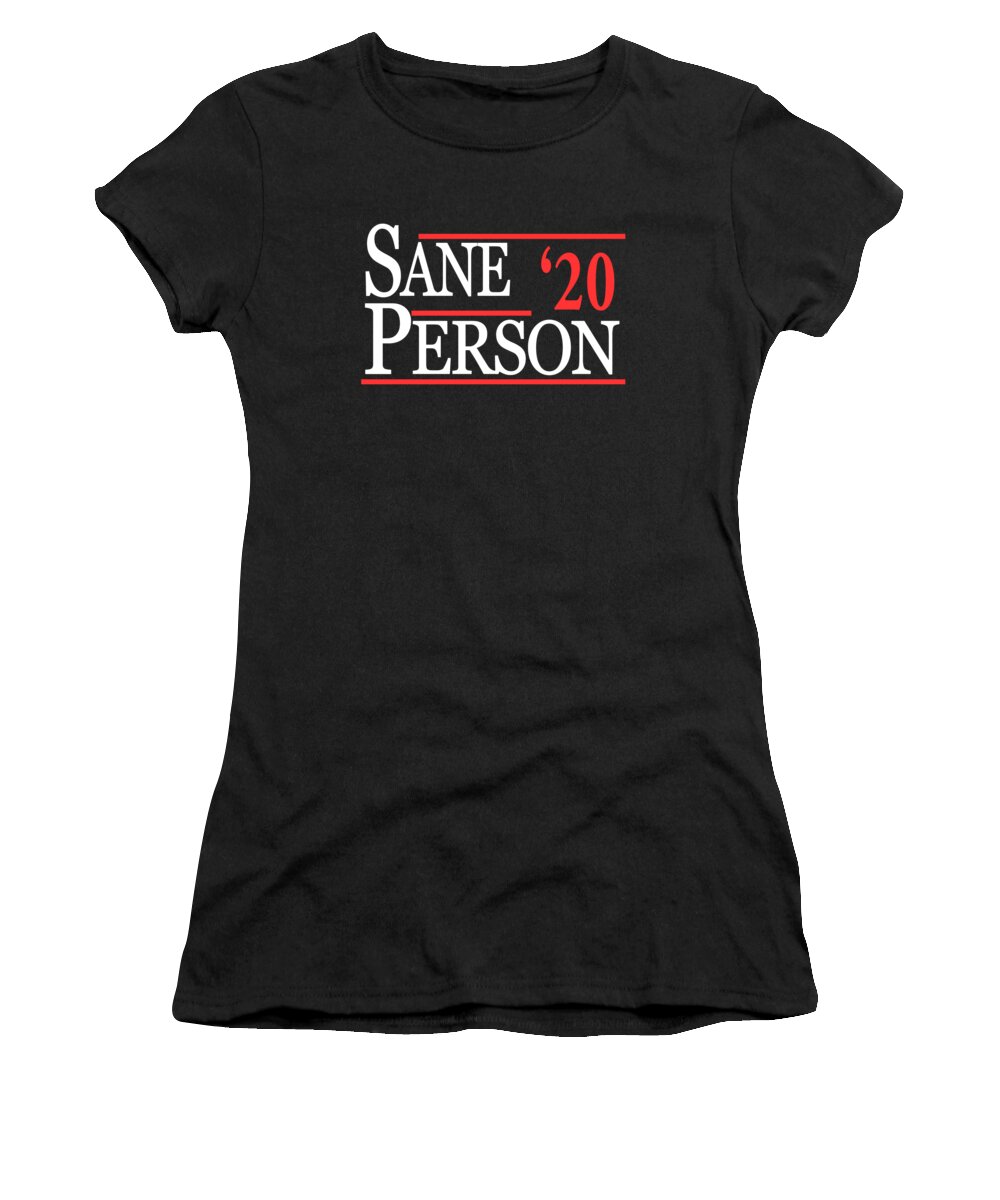 Funny Women's T-Shirt featuring the digital art Sane Person 2020 by Flippin Sweet Gear