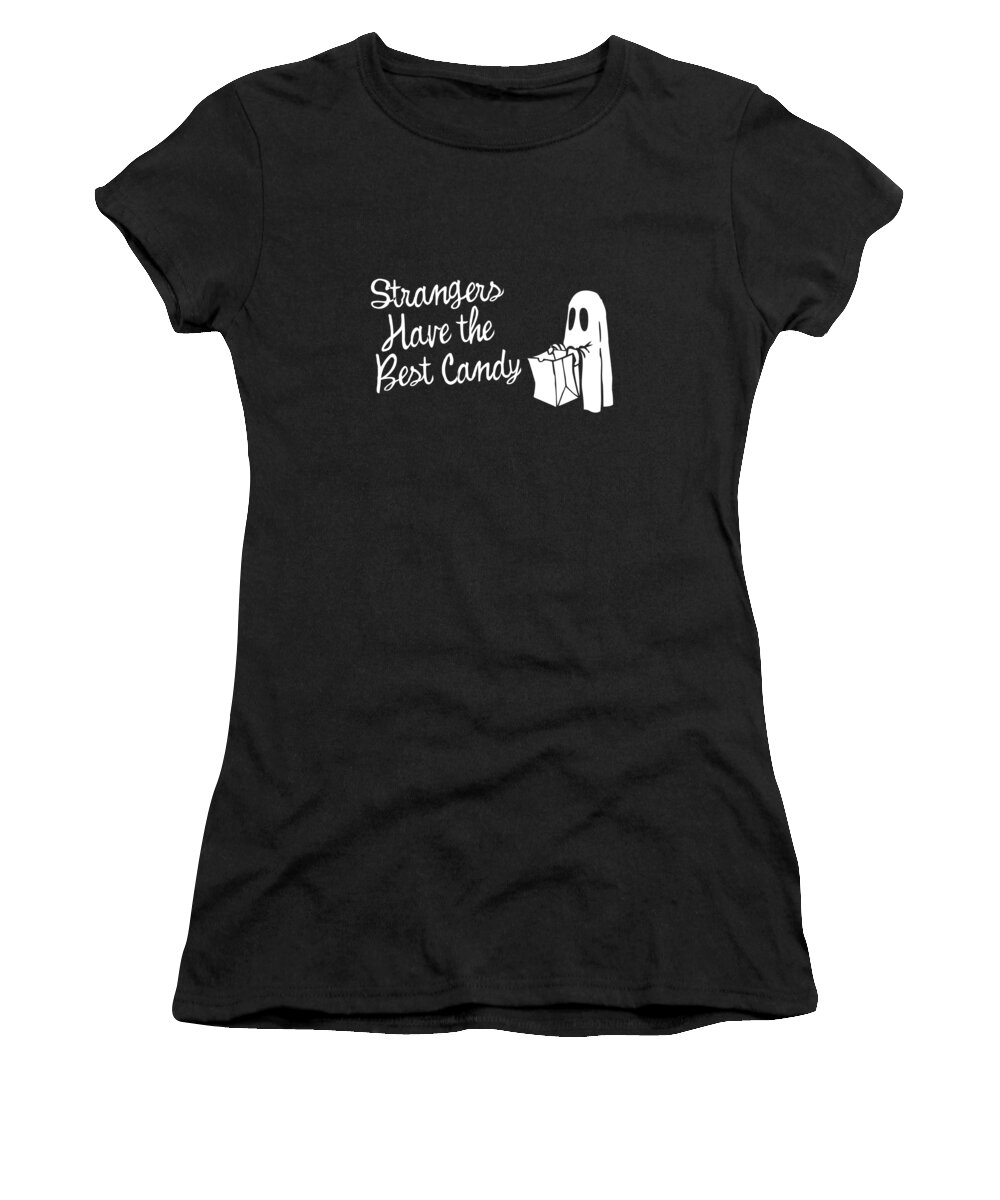 Cool Women's T-Shirt featuring the digital art Strangers Have the Best Candy Halloween by Flippin Sweet Gear