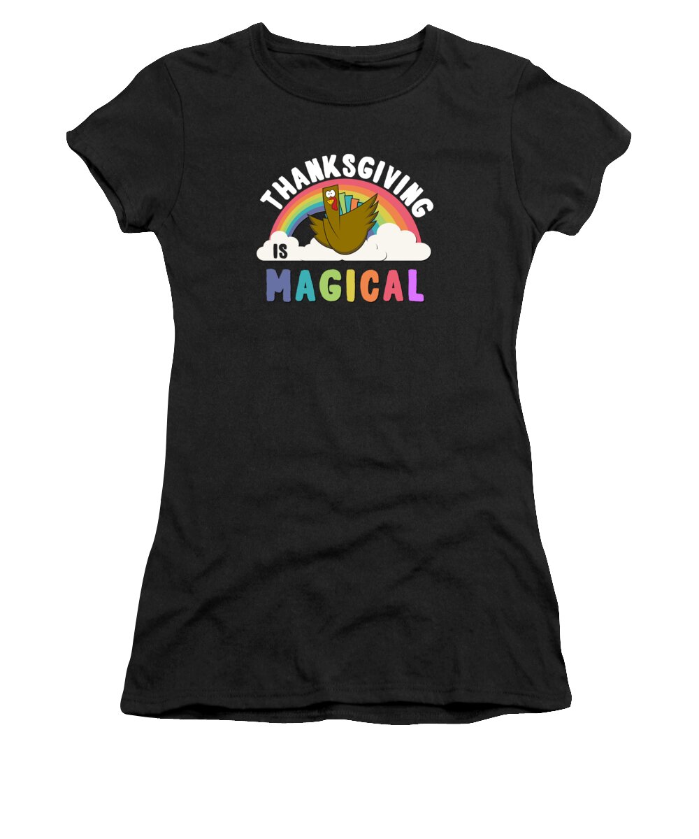 Thanksgiving 2023 Women's T-Shirt featuring the digital art Thanksgiving Is Magical by Flippin Sweet Gear