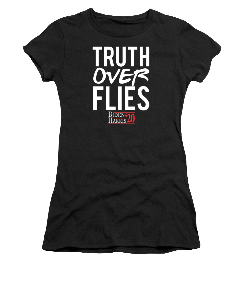 Cool Women's T-Shirt featuring the digital art Truth Over Flies Biden Harris 2020 by Flippin Sweet Gear