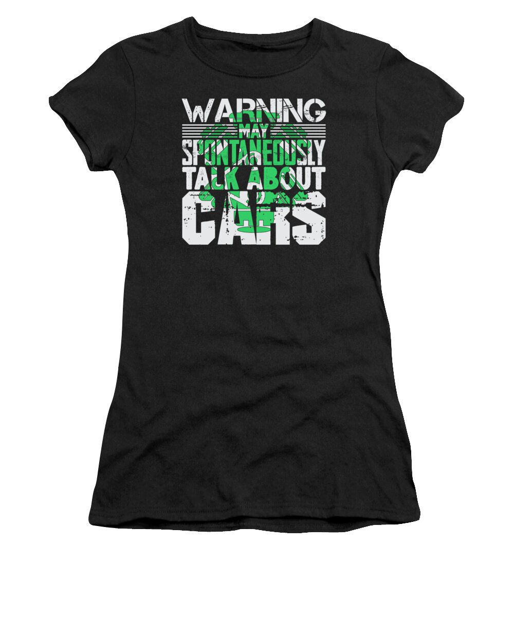 Mechanic Women's T-Shirt featuring the digital art Warning I May Spontaneously Talk Cars by Jacob Zelazny
