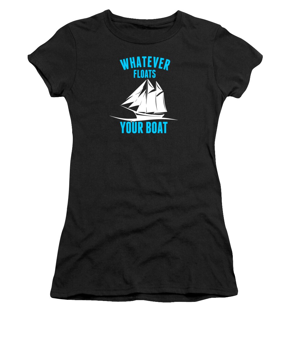 Whatever Floats Your Boat Funny Nautical Pun Women's T-Shirt