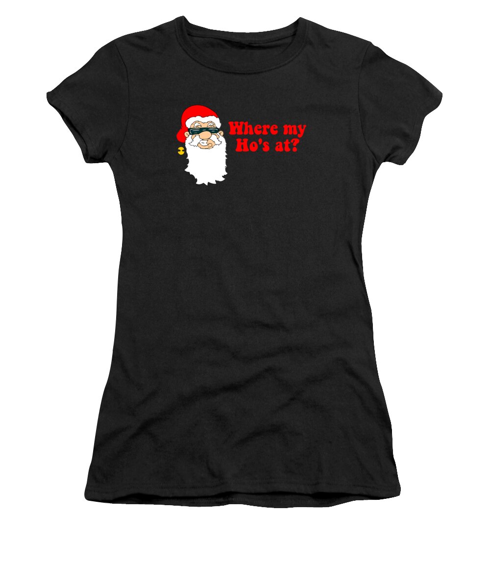 Christmas 2023 Women's T-Shirt featuring the digital art Where My Hos At Christmas by Flippin Sweet Gear