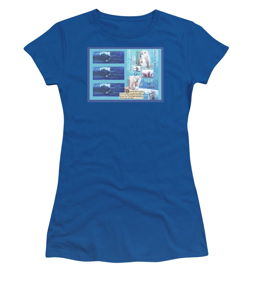 Ecology Women's T-Shirt featuring the mixed media Save the Polar Bear Now or Never by Mary Ann Leitch