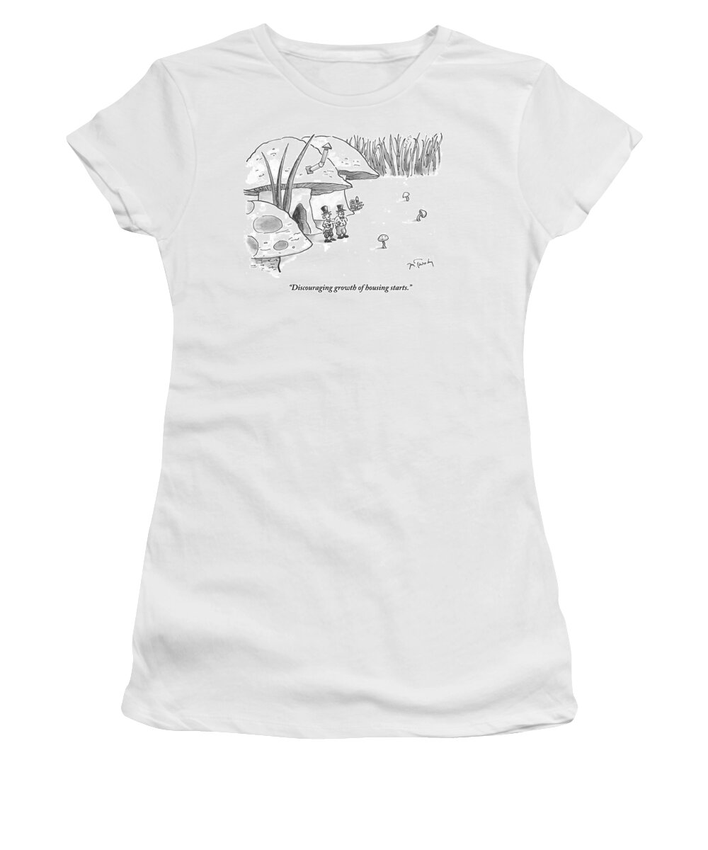 Discouraging Growth Of Housing Starts.' Women's T-Shirt featuring the drawing Discouraging Growth Of Housing Starts #1 by Mike Twohy