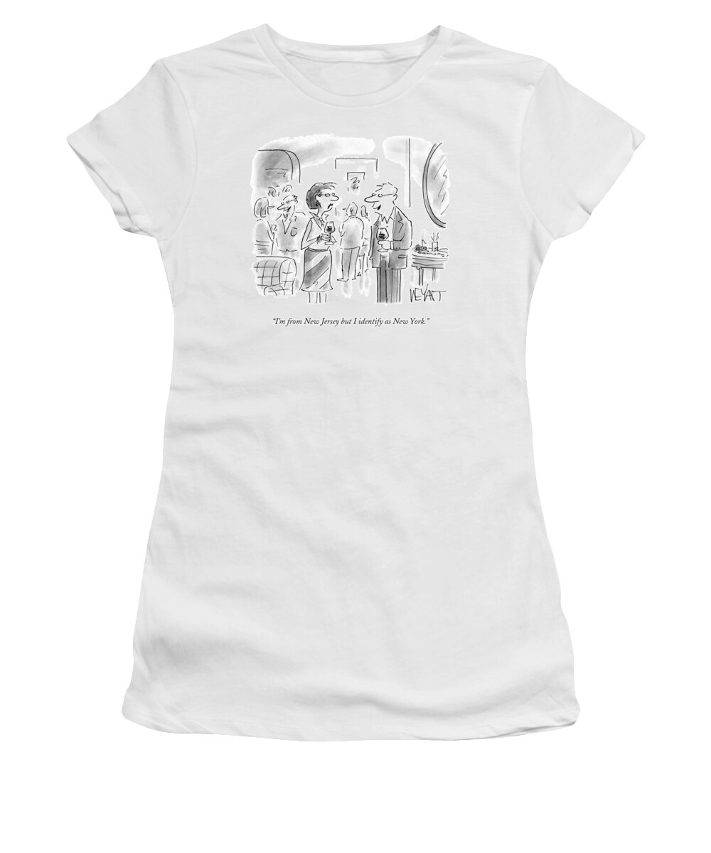 I'm From New Jersey But I Identify As New York.' Women's T-Shirt featuring the drawing I'm From New Jersey But I Identify As New York by Christopher Weyant