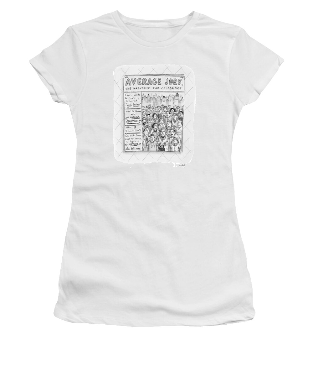 Media Word Play Entertainment

(a Magazine About Average People.) 122469 Rch Roz Chast Women's T-Shirt featuring the drawing Average Joes by Roz Chast