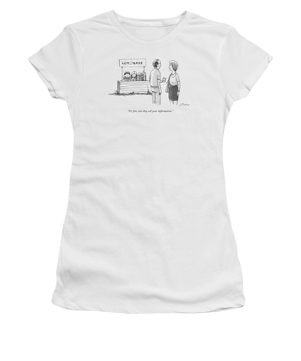 It's Free Women's T-Shirt featuring the drawing It's Free But They Sell Your Information by Joe Dator