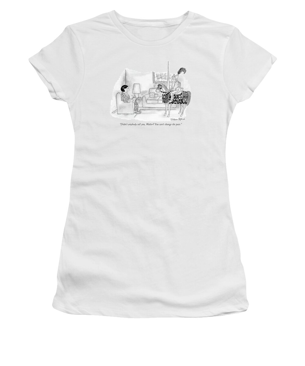 Olden Days Word Play 

(wife Talking To Husband Women's T-Shirt featuring the drawing Didn't Anybody Tell by Victoria Roberts