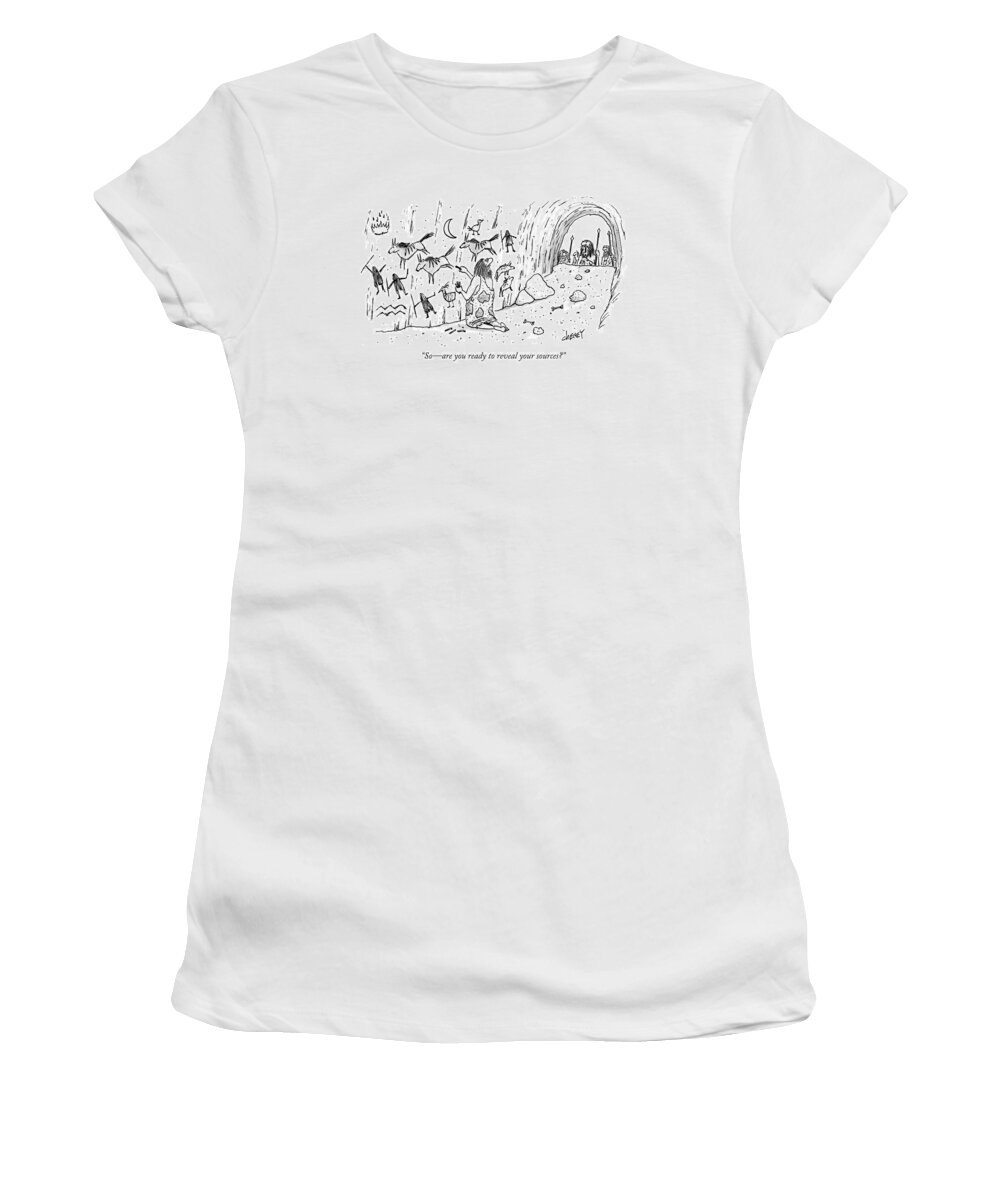 Stone Age Word Play Problems Government Journalists Media Women's T-Shirt featuring the drawing So - Are You Ready To Reveal Your Sources? by Tom Cheney