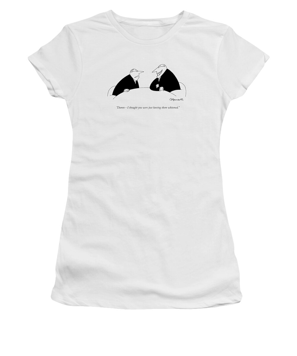 Teeth Women's T-Shirt featuring the drawing Damn - I Thought You Were Just Having by Charles Barsotti