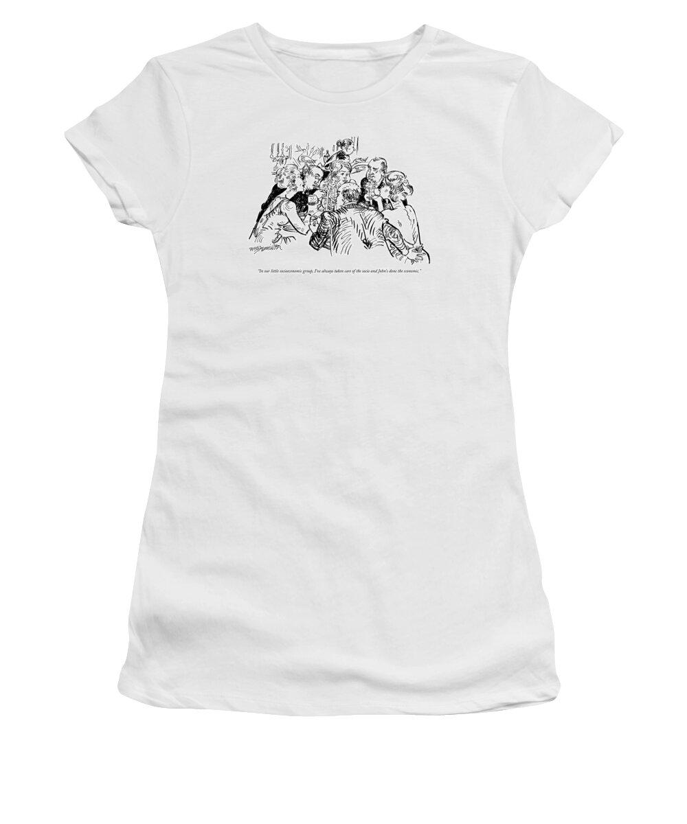 Relationships Word Play 

(couples Talking At A Dinner Party.) 121724 Whm William Hamilton Women's T-Shirt featuring the drawing In Our Little Socioeconomic Group by William Hamilton