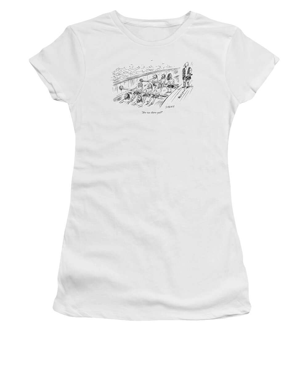 Slave Women's T-Shirt featuring the drawing Are We There Yet? #1 by David Sipress
