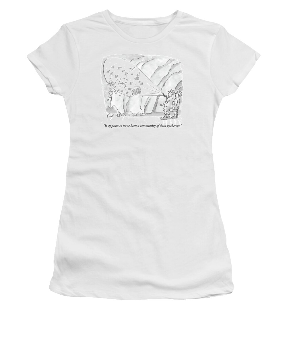 It Appears To Have Been A Community Of Data Gatherers.' Women's T-Shirt featuring the drawing A Community Of Data Gatherers by Mike Twohy