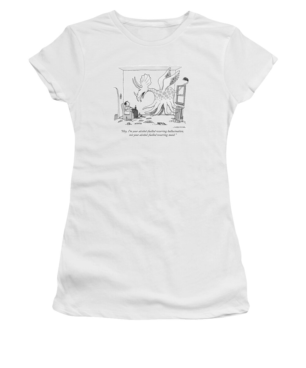 Hey Women's T-Shirt featuring the drawing I'm your alcohol-fuelled recurring hallucination by Joe Dator