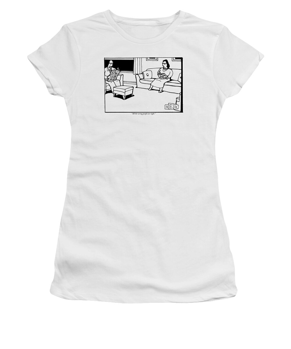Wrong Women's T-Shirt featuring the drawing A Husband Reading The Newspaper Speaks by Bruce Eric Kaplan
