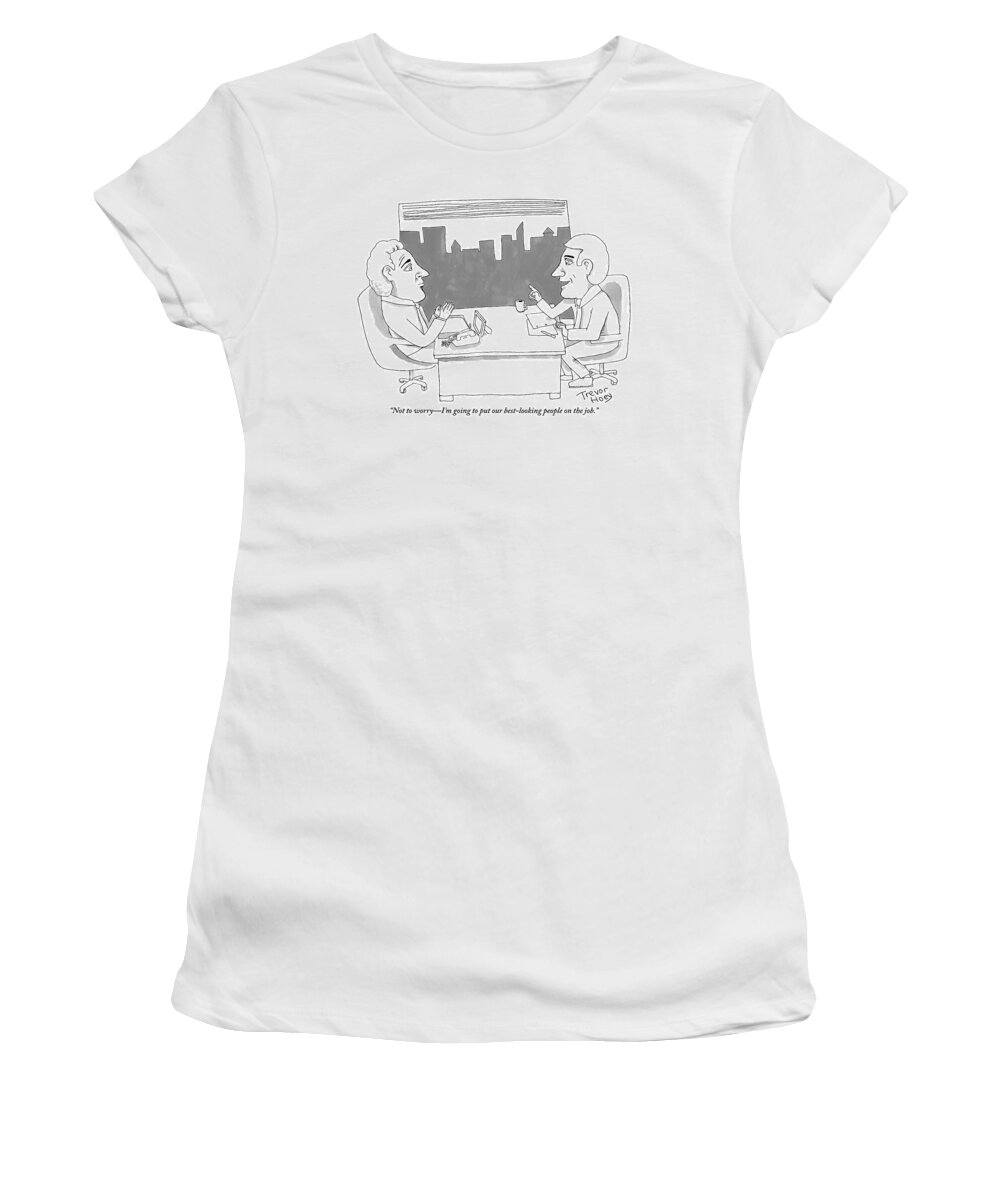 Good Looking Women's T-Shirt featuring the drawing A Man Behind A Desk Speaks To Another Man In An by Trevor Hoey
