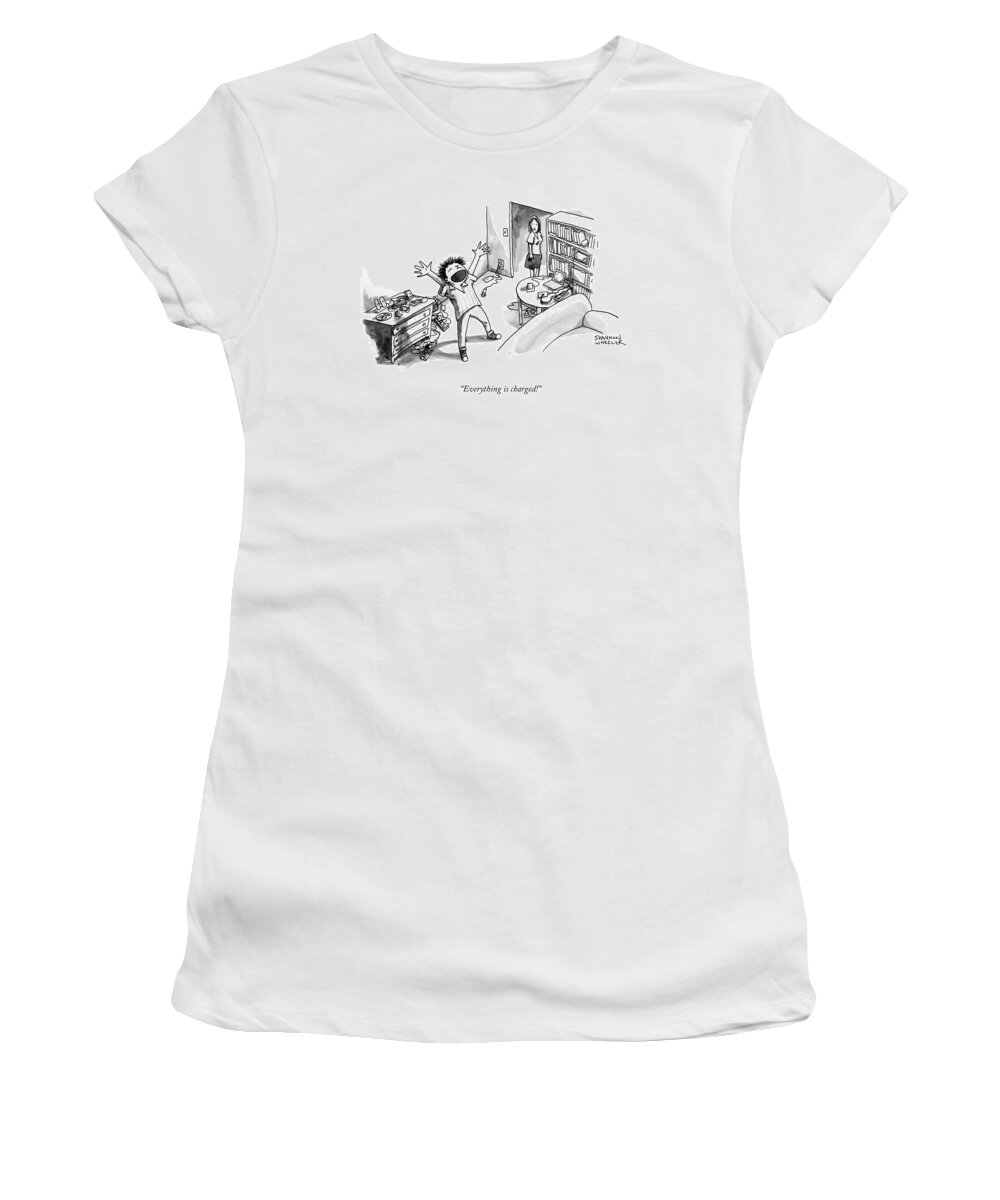 Everything Is Charged! Women's T-Shirt featuring the drawing Everything is charged by Shannon Wheeler