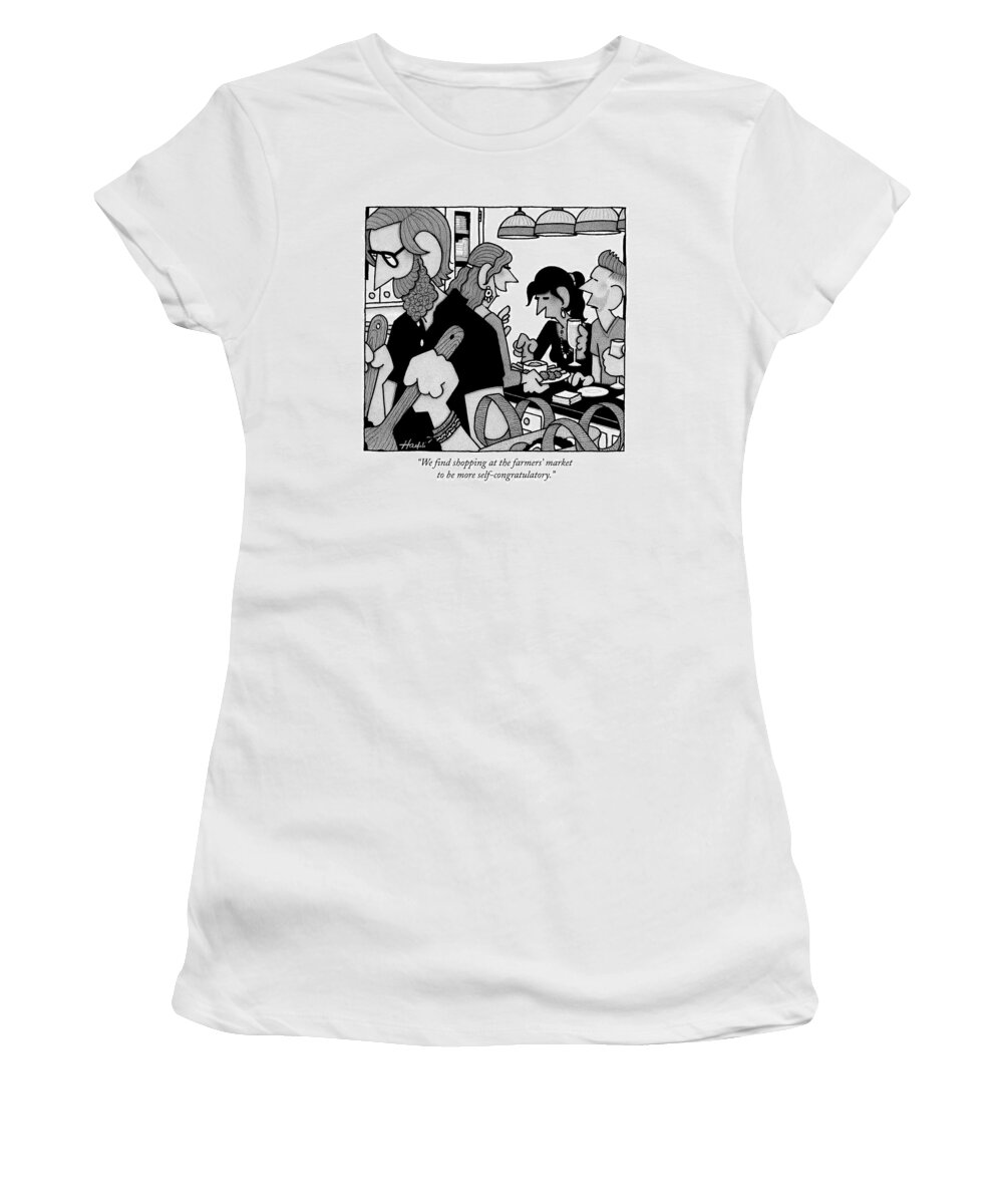 We Find Shopping At The Farmers' Market To Be More Self-congratulatory. Women's T-Shirt featuring the drawing A Woman Addresses A Couple At A Dinner Party by William Haefeli