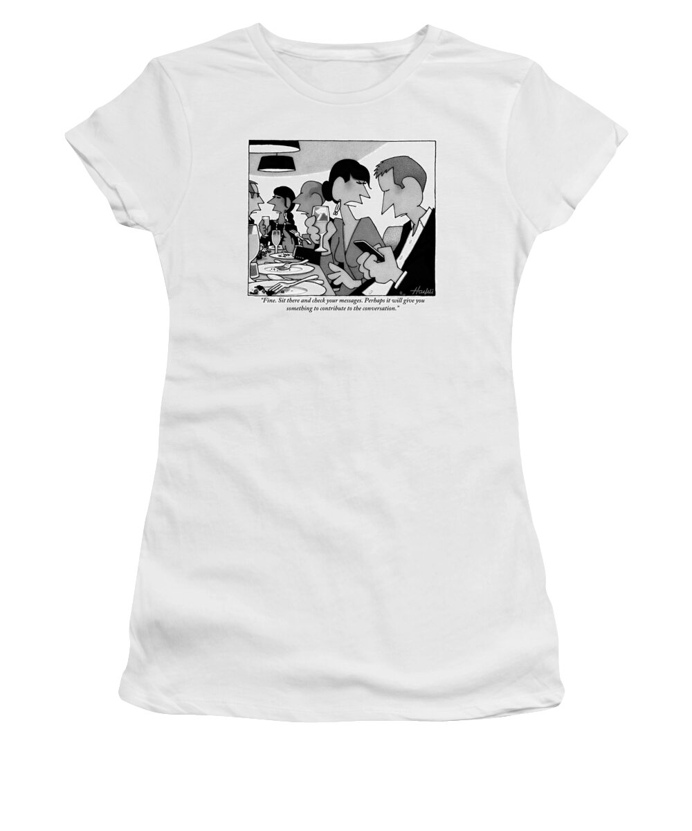 Cell Phone Women's T-Shirt featuring the drawing A Woman Is Criticizing Her Husband At A Dinner by William Haefeli