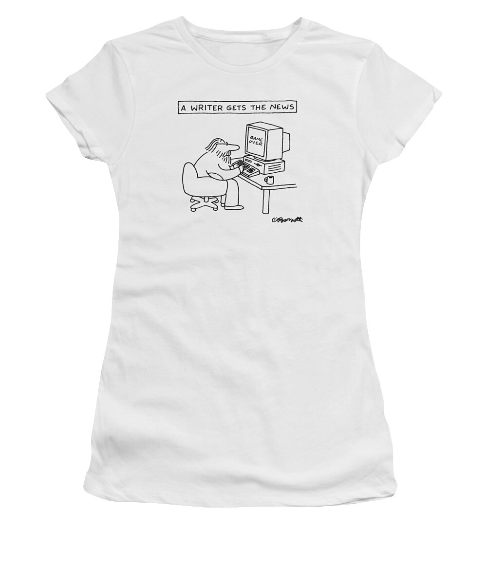 A Writer Gets The News
No Caption
Title: A Writer Gets The News. Writer Is Working On His Computer Women's T-Shirt featuring the drawing A Writer Gets The News by Charles Barsotti